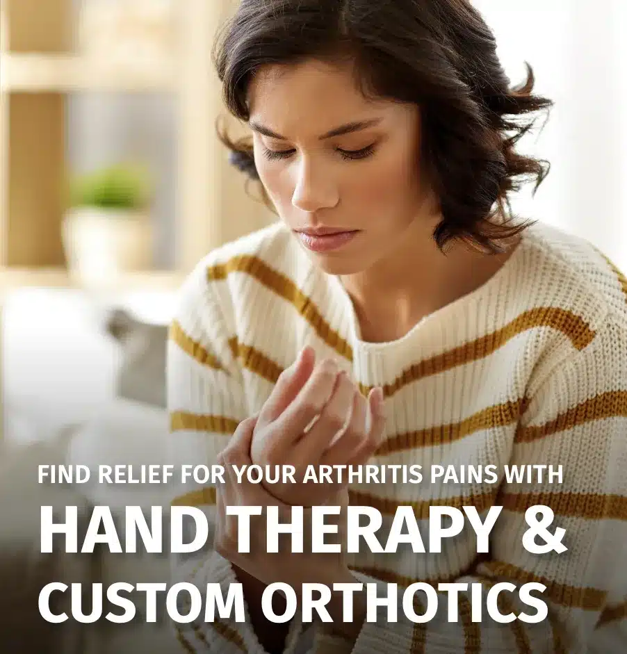 Find Relief For Your Arthritis Pains With Hand Therapy & Custom Orthotics